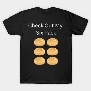 Check Out My Six Pack Bun T-Shirt